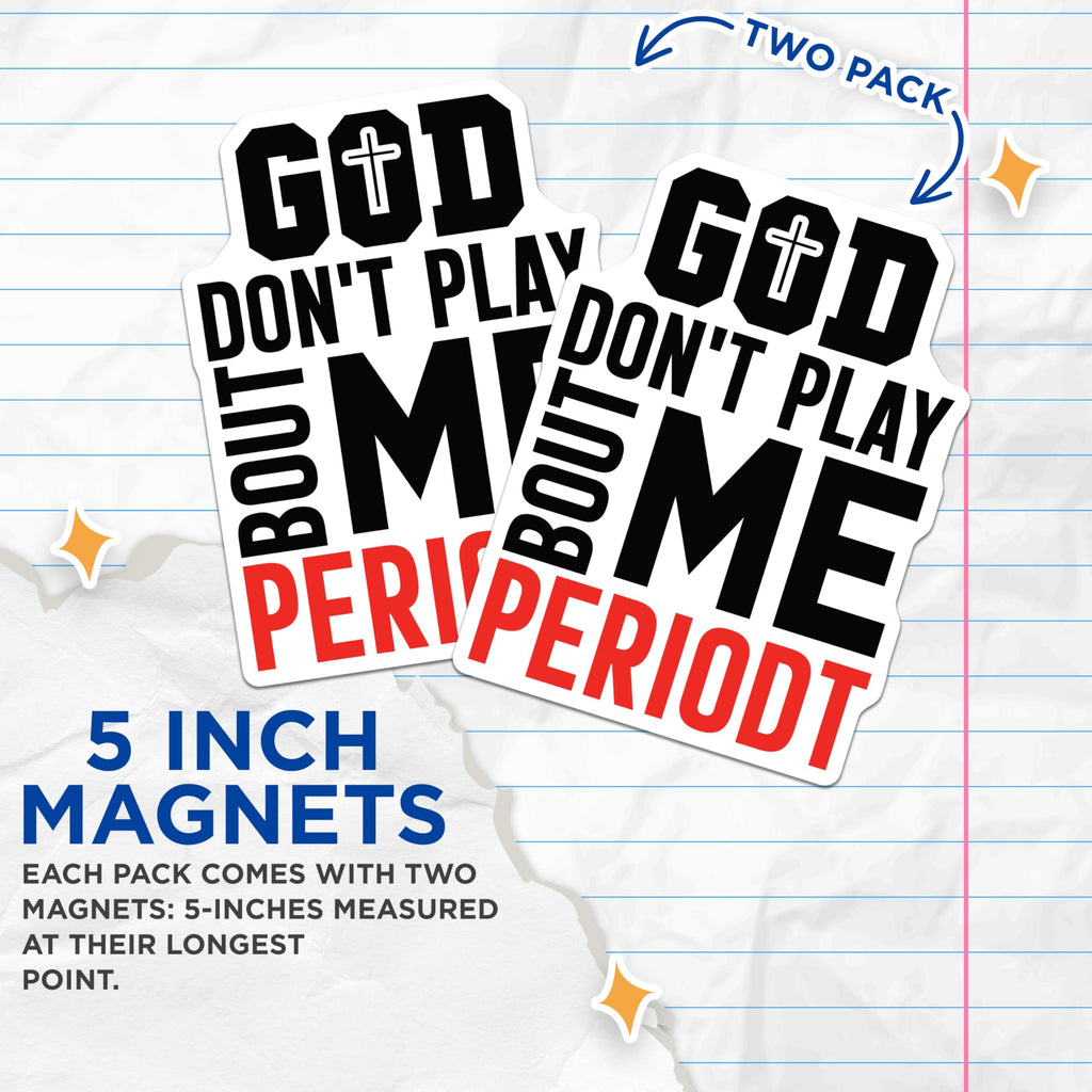 (2 Pack) God Dont Play About Me Magnets - Christian Saying - Religious Home Decor - 5" On Longest Side - Premium Magnet - for Cars, Refrigerators, Toolboxes, Lockers - Made in USA - MAG17030