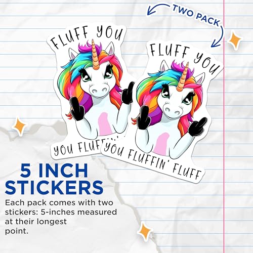 (2 Pack) Funny Unicorn Stickers - Fluff You You Fluffin Fluff - Cute Rainbow Unicorn - 5" On Longest Side - Sticks to Smooth Flat Surfaces - Made in USA - BMCS7808