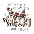 (2 Pack) Love You My Little Partner in Crime Magnets - Cute Raccoon - Funny Trash Panda - Adorable Animal- 5" On Longest Side - for Fridges, Toolboxes, Cars - Made in USA - MAG2890