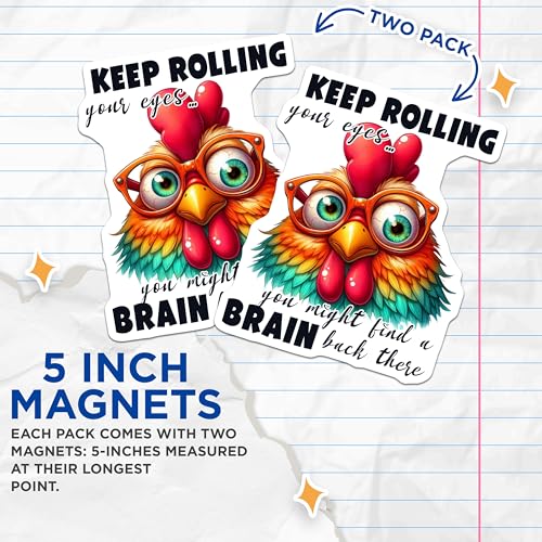 (2 Pack) Funny Chicken Magnets - Keep Rolling Your Eyes Magnets - Humorous Kitchen Magnets - Chicken Art Magnets - 5" On Longest Side - for Cars, Fridges, Toolboxes - Made in USA - MAG4581