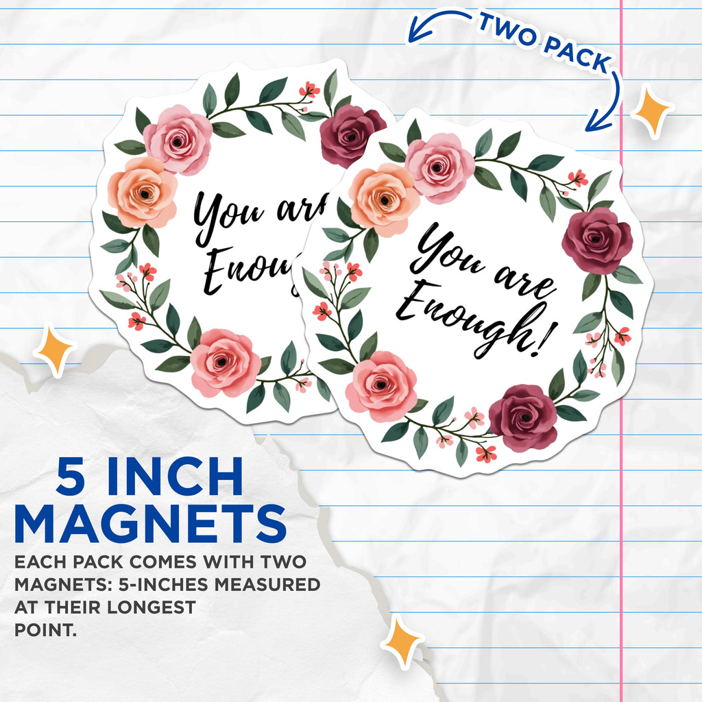 (2 Pack) You are Enough Magnets - Motivational Quote - Floral Inspirational Decor for Refrigerator - Self Love Affirmation - 5 Inches On Longest Side - Thick Durable Magnet - Made in USA - MAG36116