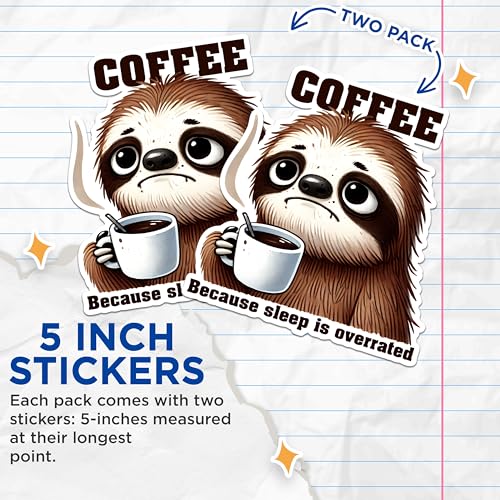 (2 Pack) Coffee Sloth Stickers - Funny Sleep Quotes Stickers - Overrated Sleep Stickers - 5" On Longest Side - Sticks to Any Smooth Flat Surface - Made in USA - BMCS2766