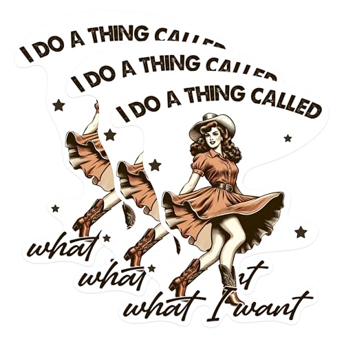 (3 Pack) Cowgirl Decals - Western Decal - I Do A Thing Called What I Want - 3 Inches On Longest Side - Easy Peel & Apply - Made in USA - 3MCS0881