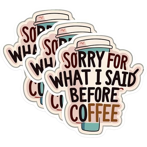 (3 Pack) Sorry for What I Said Before Coffee Decals - Coffee Lover Decal - Laptop Decal - 3 Inches On Longest Side - Easy Peel & Apply - Made in USA - 3MCS0563