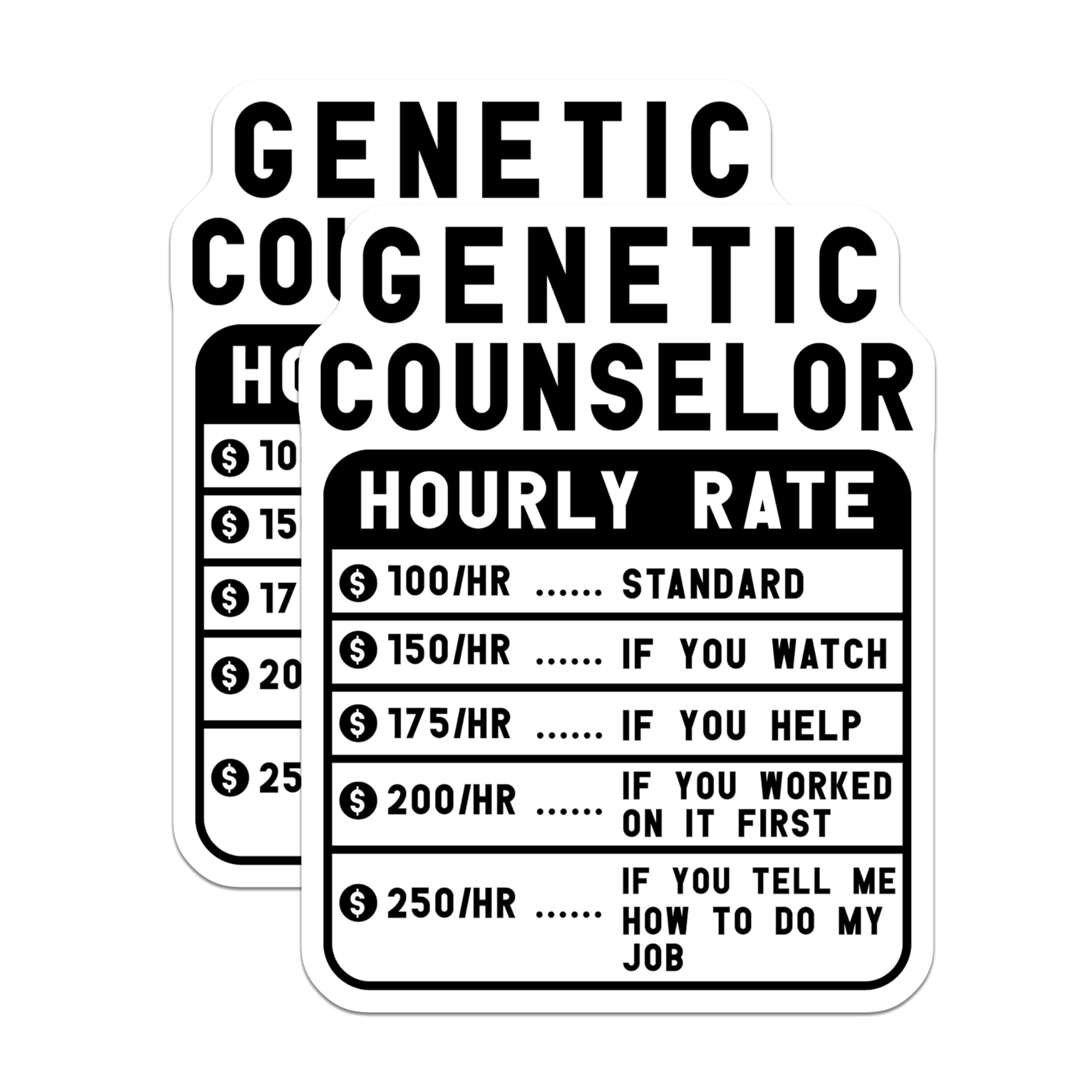 (2 Pack) Genetic Counselor Stickers - Funny Rate Stickers - Hourly Rate Stickers for Genetic Counselors - 5" On Longest Side - Sticks to Smooth Flat Surfaces - Made in USA - BMCS4967