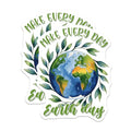 (2 Pack) Make Every Day Earth Day Magnets Magnets - Environmental Awareness - Eco-Friendly Decor - 5" On Longest Side - Made in USA - Sticks to Refrigerators & Metal Surfaces - MAG8443