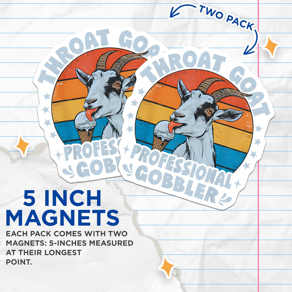 (2 Pack) Throat Goat Professional Gobbler Magnets - Funny Animal Magnets - Humorous Goat Ice Cream Magnets - 5" On Longest Side - for Cars, Refrigerators, Toolboxes, Lockers - Made in USA MAG3595