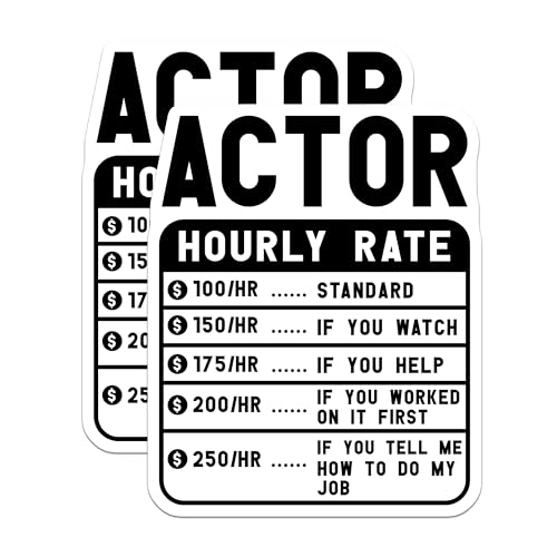 (2 Pack) Actor Hourly Rate Stickers - Funny Actor Stickers - Entertainment Industry Vinyl Stickers - 5" On Longest Side - Sticks to Smooth Flat Surfaces - Made in USA - BMCS4893