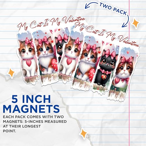 (2 Pack) My Cat is My Valentine Magnets - Cute Cat Magnets - Valentine's Day Cat Decor- 5" On Longest Side - for Fridges, Toolboxes, Cars - Made in USA - MAG2583