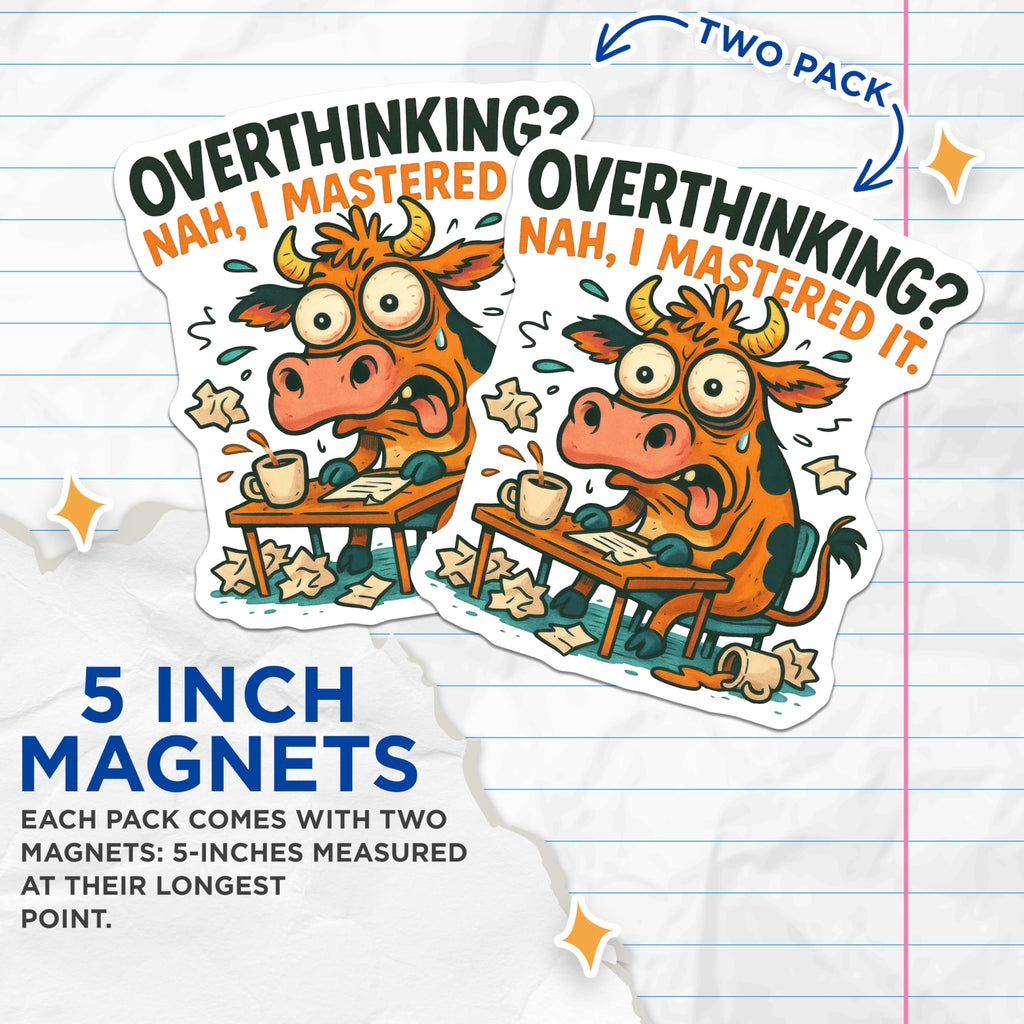 (2 Pack) Overthinking Cow Magnets - Funny Stress Relief Anxiety Humor - Relatable Office Student Desk Decor - 5 Inches On Longest Side - Thick Durable Magnet - Made in USA - MAG20386