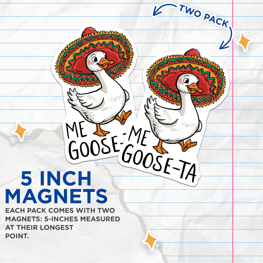 (2 Pack) Me Goose-Ta Magnets - Goose Magnets - Fun Magnet for Kitchen Refrigerator - Spice Up Your Fridge - 5" On Longest Side - for Cars, Fridges, Toolboxes - Made in USA - MAG4611