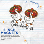 (2 Pack) Me Goose-Ta Magnets - Goose Magnets - Fun Magnet for Kitchen Refrigerator - Spice Up Your Fridge - 5" On Longest Side - for Cars, Fridges, Toolboxes - Made in USA - MAG4611