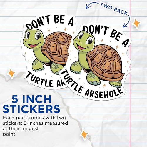 (2 Pack) Don't Be a Turtle Arsehole Stickers - Humorous Tortoise Sticker Decal for Laptops - 5" On Longest Side - Sticks to Smooth Flat Surfaces - Made in USA - BMCS8674 - BMCS8674