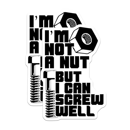 (2 Pack) I'm Not A Nut Stickers - But I Can Screw Well - Funny Screw Nut Decal - 5" On Longest Side - Sticks to Smooth Flat Surfaces - Made in USA - BMCS8901