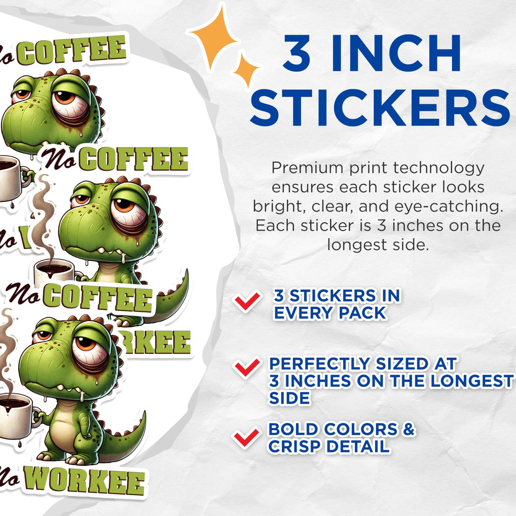 (3 Pack) No Coffee No Workee Decals - Tired Dinosaur - Coffee Lover Sticker - 3 Inches On Longest Side - Easy Peel & Apply - Made in USA - 3MCS1585