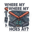 (2 Pack) Where My Hoes at Magnets - Humorous Garden - Fun Gardening Accessories - Novelty Plant Lover Magnets - 5" On Longest Side - for Cars, Fridges, Toolboxes - Made in USA - MAG4169