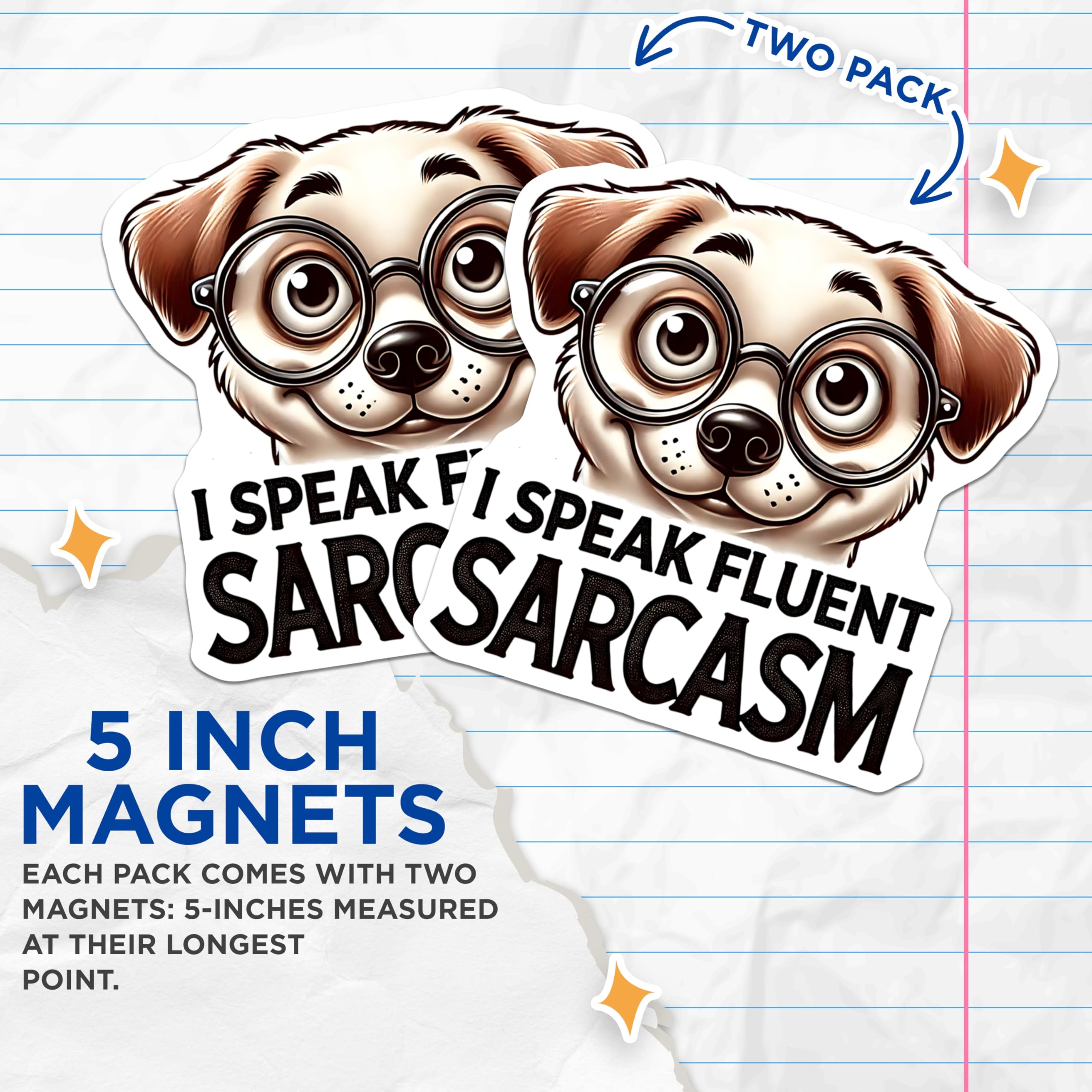 (2 Pack) Sarcastic Dog Magnets - Funny Canine - Fluent Sarcasm Refrigerator Decor - 5" On Longest Side - Premium Magnet - for Cars, Refrigerators, Toolboxes, Lockers - Made in USA - MAG14627