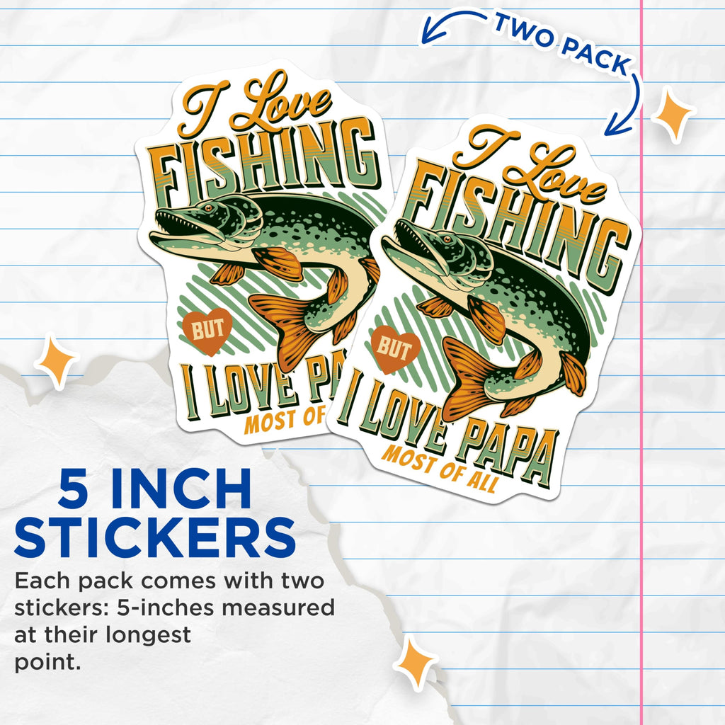 (2 Pack) I Love Fishing Stickers - But I Love Papa Most of All Stickers - Fishing Lover Dad Stickers - 5" On Longest Side - Sticks to Any Smooth Flat Surface - Made in USA - BMCS3497
