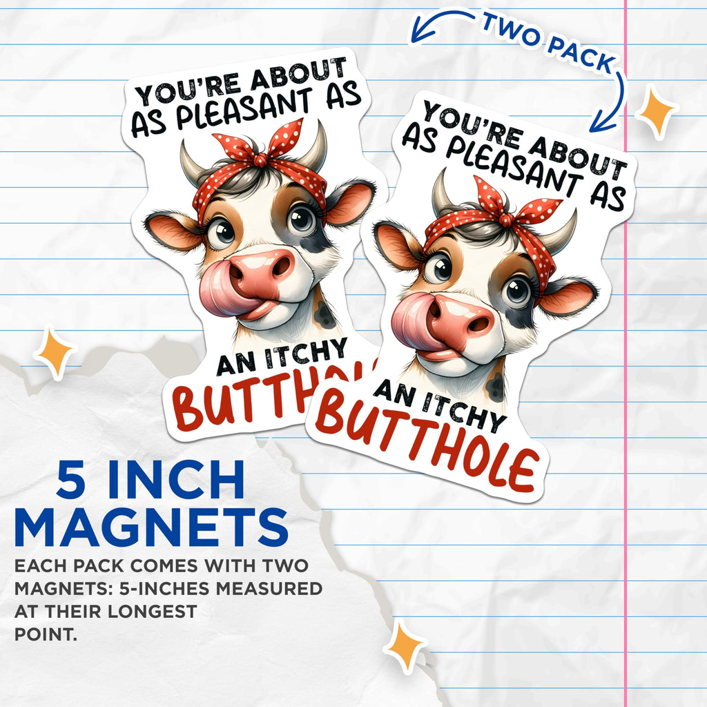 (2 Pack) Funny Cow Magnets - Sarcastic Quote Refrigerator Magnets - Itchy Butthole Humor - 5" On Longest Side - Premium Magnet - for Cars, Refrigerators, Toolboxes, Lockers - Made in USA - MAG16900