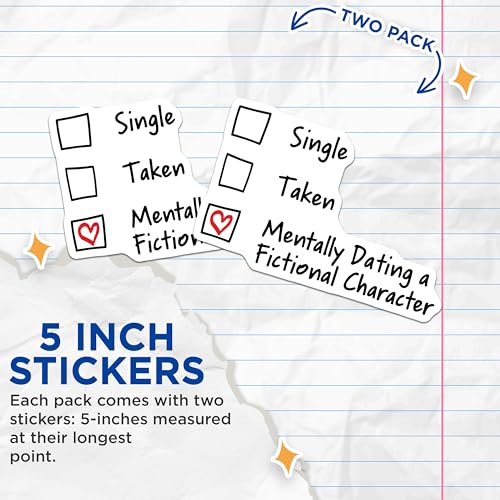 (2 Pack) Funny Dating Status Stickers - Single Taken Mentally Dating a Fictional Character - 5" On Longest Side - Sticks to Smooth Flat Surfaces - Made in USA - BMCS5611