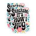 (2 Pack) Sarcasm Stickers - Funny Quote Stickers - Floral Humor Stickers - 5" On Longest Side - Sticks to Any Smooth Flat Surface - Made in USA - BMCS3034