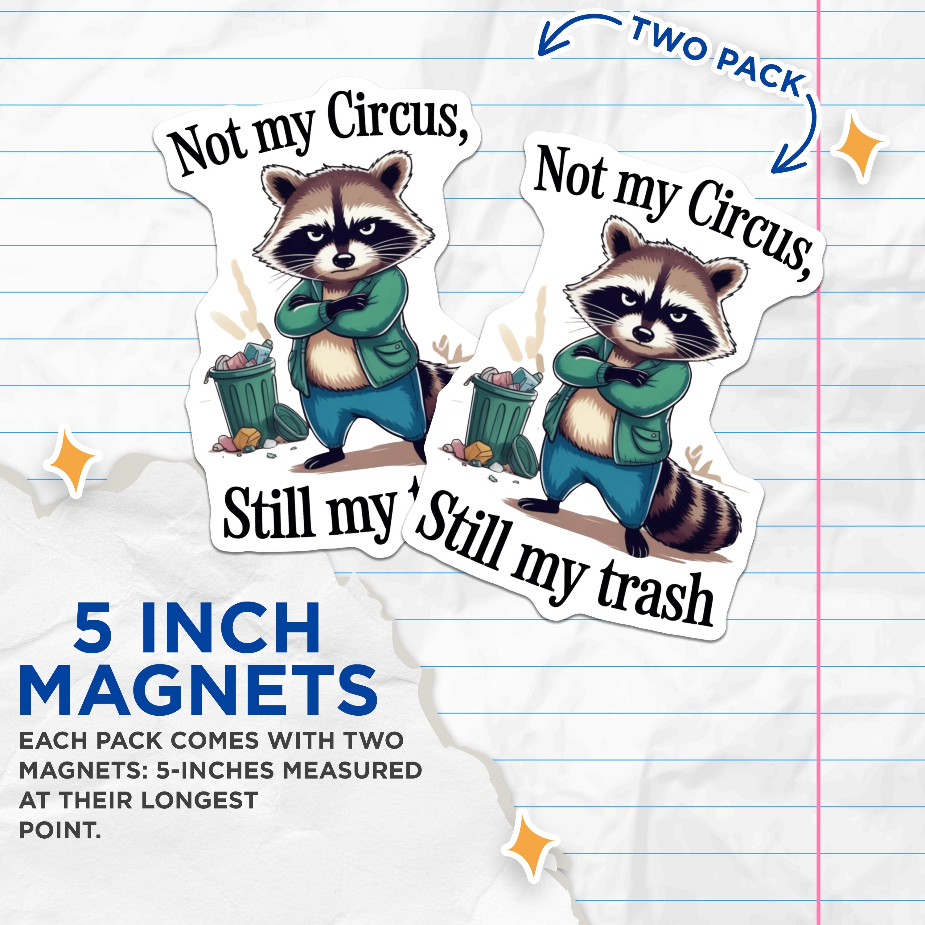 (2 Pack) Not My Circus Still My Trash Magnets - Funny Raccoon Quote - Sarcastic Humor Refrigerator Decor - Quirky Animal Art - 5 Inches On Longest Side - Thick Durable Magnet - Made in USA - MAG39210