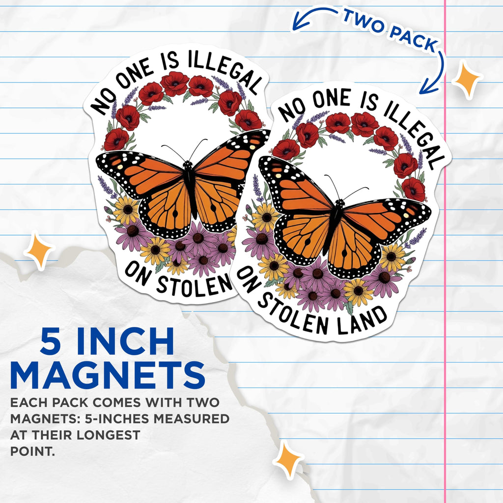 (2 Pack) Social Justice Magnets - Monarch Butterfly Stolen Land Art - Human Rights Statement Decor - 5 Inches On Longest Side - Thick Durable Magnet - Made in USA - MAG24074