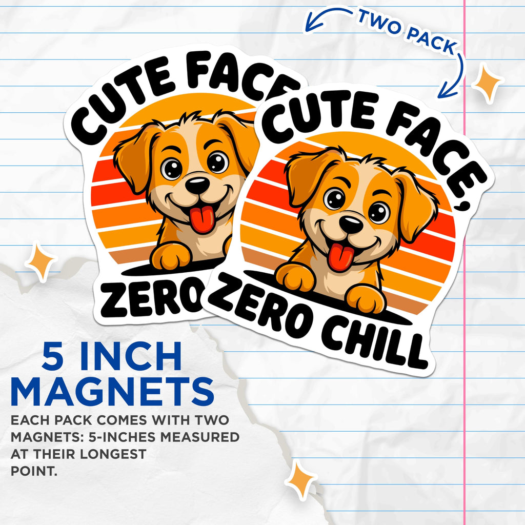 (2 Pack) Cute Face Zero Chill Magnets - Funny Dog Puppy Decor - Canine Lover Item - 5 Inches On Longest Side - Thick Durable Magnet - Made in USA - MAG24882