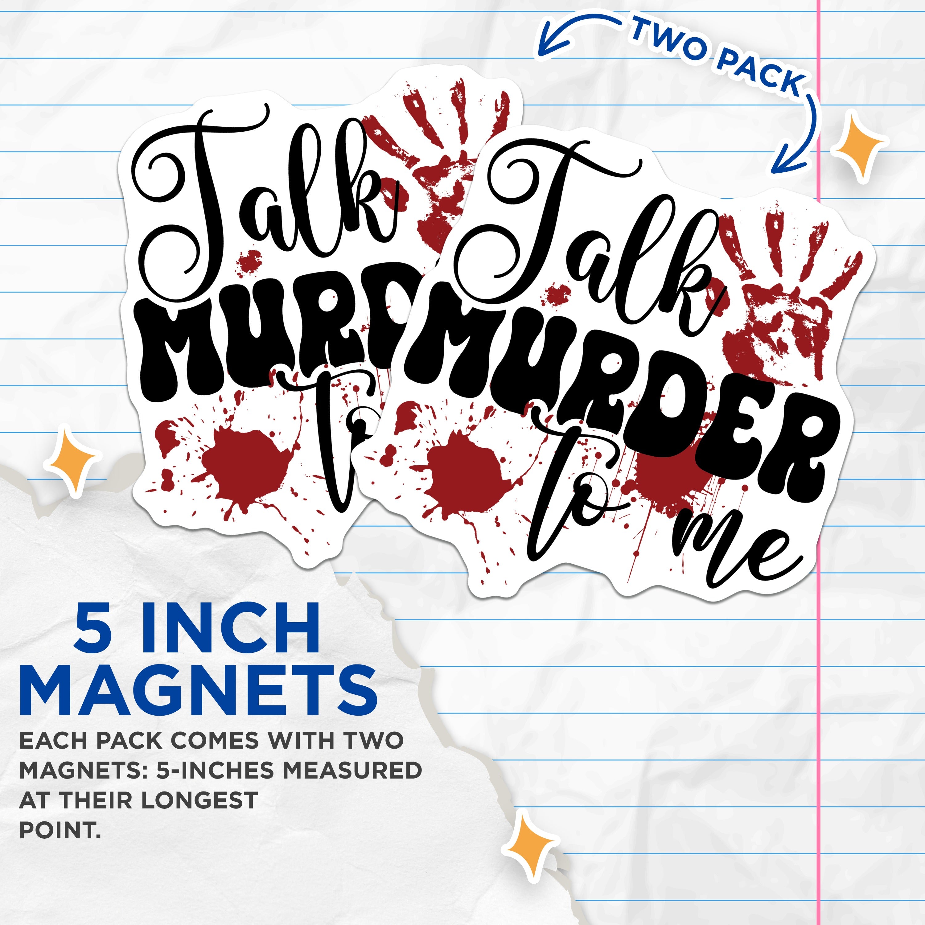 (2 Pack) True Crime Fan Magnets - Murderino Refrigerator Decor - Dark Humor Spooky Home Accent - Talk Murder to Me - 5 Inches On Longest Side - Thick Durable Magnet - Made in USA - MAG37806