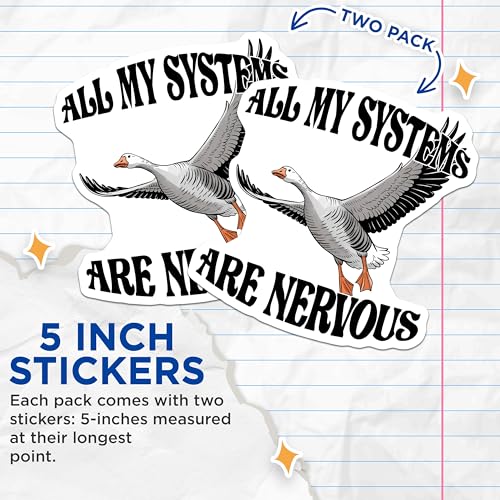 (2 Pack) All My Systems are Nervous Stickers - Funny Goose - Humorous Animal - Witty Bird Design - 5" On Longest Side - Sticks to Smooth Flat Surfaces - Made in USA - BMCS7667