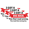 (3 Pack) Funny Decals - Novelty Laptop Decals - I Got A Dig Bick - 3 Inches On Longest Side - Easy Peel & Apply - Made in USA - 3MCS4521