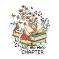 (2 Pack) Just One More Chapter Stickers - Reading Book Lover Stickers - Literary Quote Stickers - 5" On Longest Side - Sticks to Any Smooth Flat Surface - Made in USA - BMCS2988