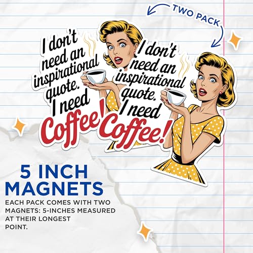 (2 Pack) Inspirational Quote Magnets - Coffee Lovers Magnets - Funny Coffee Magnets for Kitchen Decor- 5" On Longest Side - for Fridges, Toolboxes, Cars - Made in USA - MAG2573