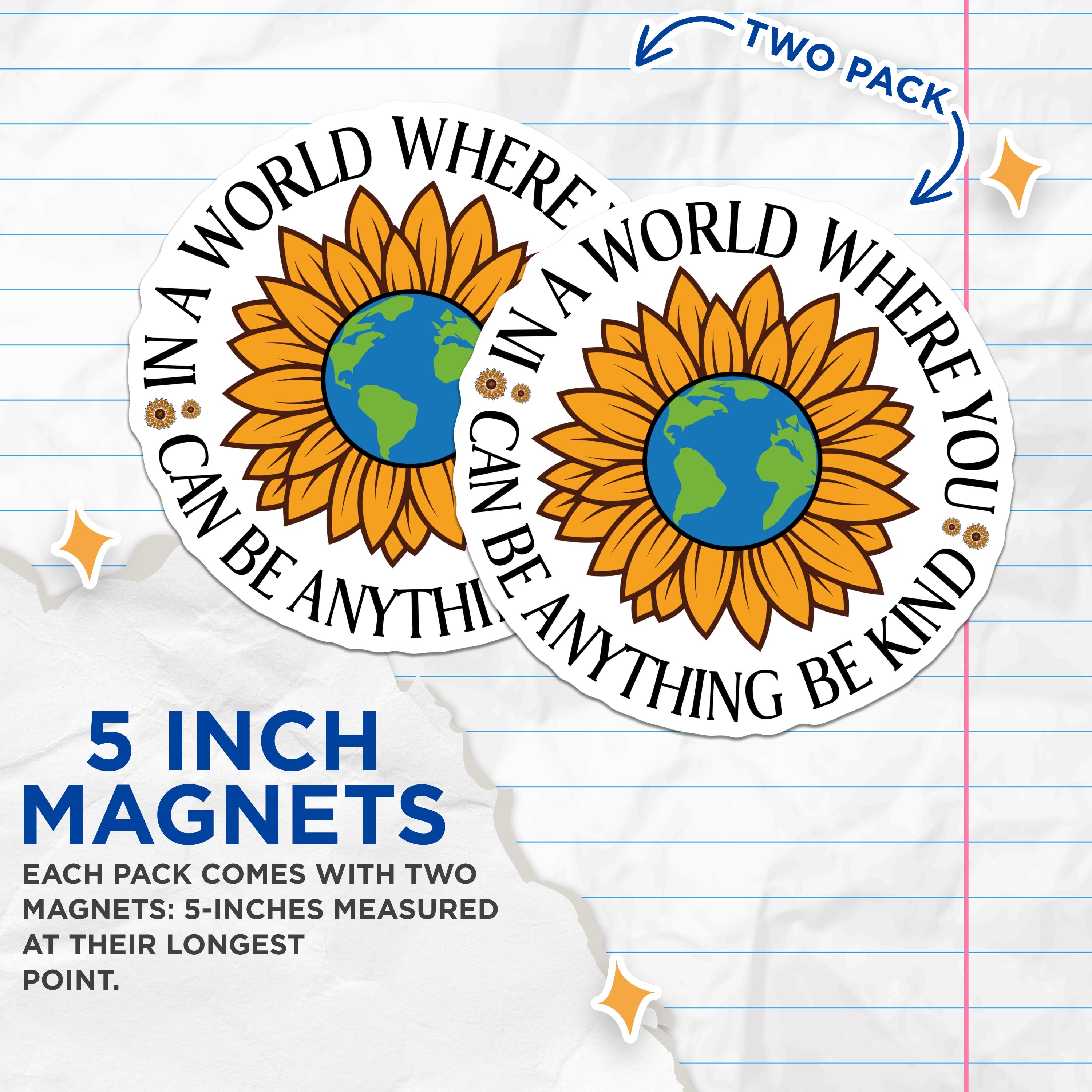 (2 Pack) Be Kind Sunflower Earth Magnets - Inspirational Quote - Positive Message Kindness Decor - 5 Inches On Longest Side - Thick Durable Magnet - Made in USA - MAG38006