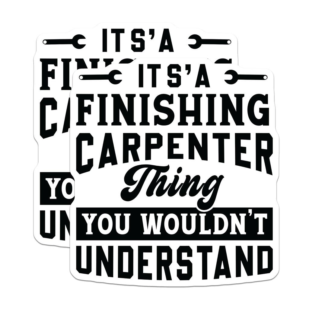 (2 Pack) Finishing Carpenter Stickers - Woodworking Humor - Skilled Tradesman Decals - Carpentry Professional Sticker - 5" On Longest Side - Sticks to Smooth Flat Surfaces - Made in USA - BMCS21592
