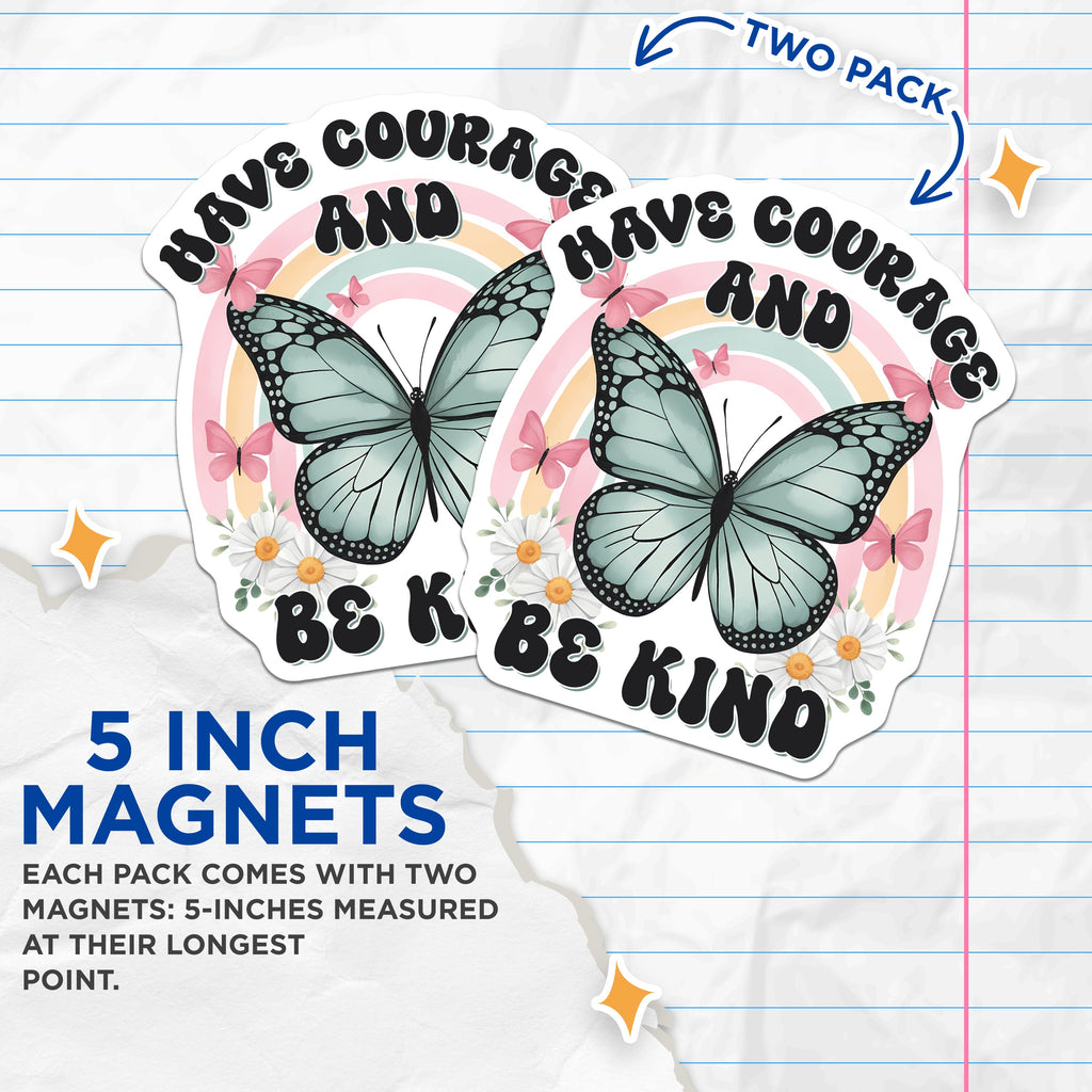 (2 Pack) Have Courage Be Kind Magnets - Butterfly Rainbow Decor - Inspirational Quote - Boho Aesthetic - Positive Affirmation - Daisy Floral - 5" - Durable Magnet - Made in USA - MAG37043