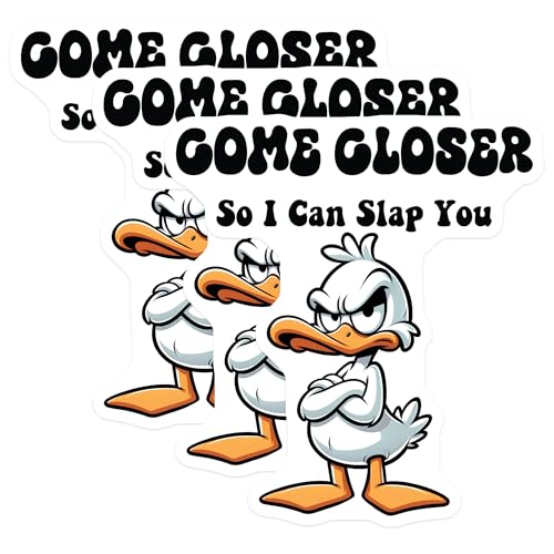 (3 Pack) Funny Duck Decals - Sarcastic Quote - Come Closer Decals - 3 Inches On Longest Side - Easy Peel & Apply - Made in USA - 3MCS4419