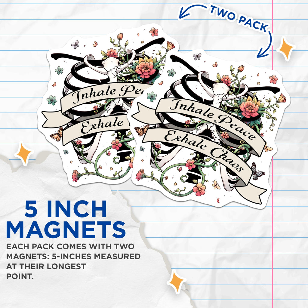 (2 Pack) Inhale Peace Exhale Chaos Magnets - Positive Vibes - Inspirational Quote - Floral Skeleton Design - Motivational Art Piece - 5" On Longest Side - for Cars, Fridges, Toolboxes - Made in USA -