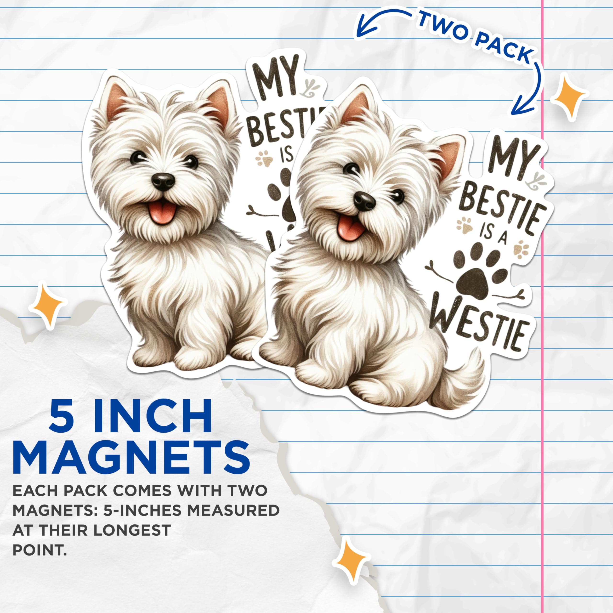 (2 Pack) My Bestie is A Westie Magnets - West Highland Terrier Dog Breed Magnet - 5 Inches On Longest Side - Premium Magnet - for Cars, Refrigerators, Toolboxes - Made in USA - MAG2013