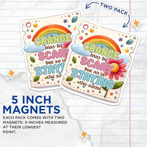 (2 Pack) Change May Be Scary But So is Staying The Same Magnets - Inspirational Quotes - 5" On Longest Side - for Cars, Fridges, Toolboxes - Made in USA -