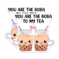 (2 Pack) Cute Boba Tea Stickers - You are The Boba to My Tea - Kawaii Drink for Couples - 5" On Longest Side - Sticks to Smooth Flat Surfaces - Made in USA - BMCS7743