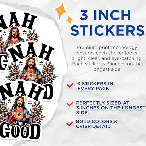 (3 Pack) Nah Im Good Decals - Jesus Meme Decal - Sarcastic Religious Decal - 3 Inches On Longest Side - Easy Peel & Apply - Made in USA - 3MCS2923