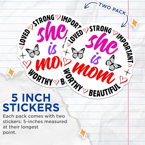 (2 Pack) She is Mom Sticker - Loved Strong Inspirational Sticker - Beautiful Worthy Important Decal - 5" On Longest Side - Sticks to Smooth Flat Surfaces - Made in USA - BMCS5303