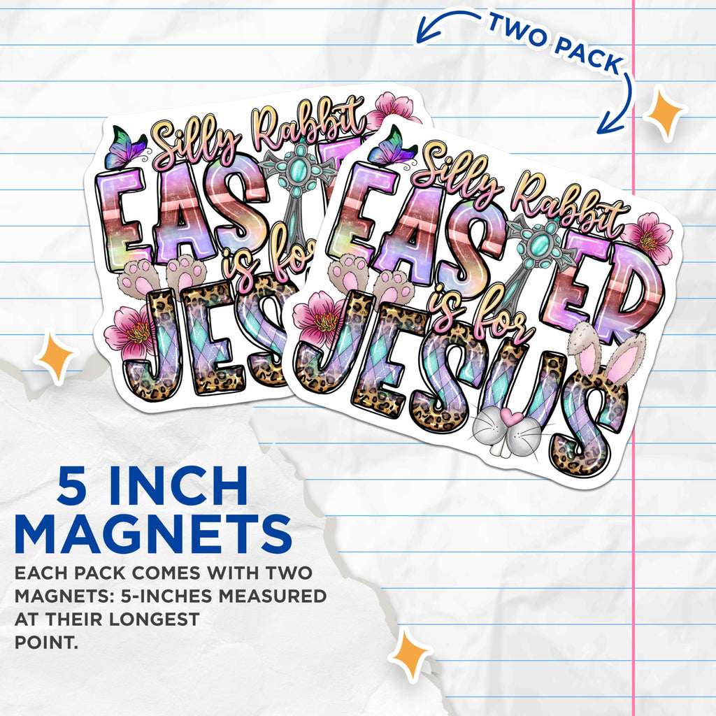 (2 Pack) Silly Rabbit Easter is for Jesus Magnets - Christian Easter Decor - Faith Based Spring Magnet - 5 Inches On Longest Side - Thick Durable Magnet - Made in USA - MAG25349