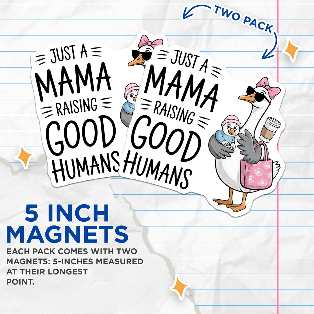 (2 Pack) Mama Raising Good Humans Magnets - Funny Mom Life Goose - Coffee Lover Parent Decor - Mother's Day Idea for Her - 5 Inches On Longest Side - Thick Durable Magnet - Made in USA - MAG36765