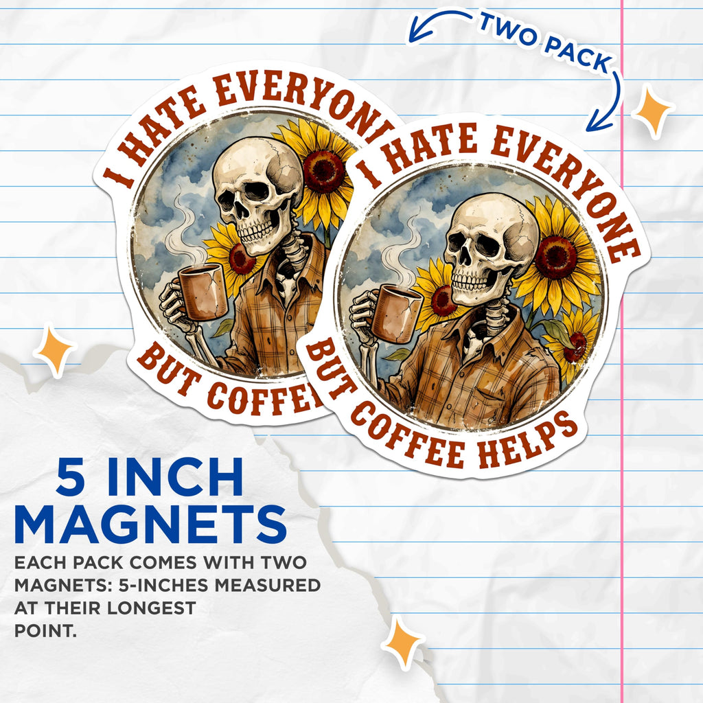 (2 Pack) I Hate Everyone Coffee Skeleton Magnets - Sarcastic Humor Art - Sunflower Lover Decor - 5 Inches On Longest Side - Thick Durable Magnet - Made in USA - MAG25474