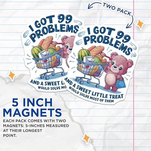 (2 Pack) I Got 99 Problems Magnets - Cute Grocery Shopping Magnet - Bear and Shopping Cart Magnet Saying - 5" On Longest Side - for Cars, Fridges, Toolboxes - Made in USA - MAG4555