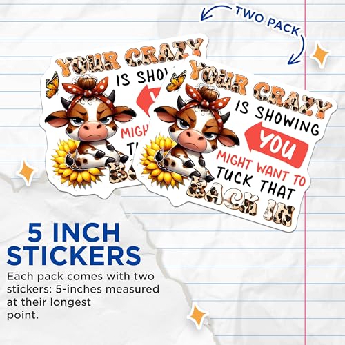 (2 Pack) Funny Cow Stickers - Your Crazy is Showing Stickers - Cute Animal Stickers - 5" On Longest Side - Sticks to Smooth Flat Surfaces - Made in USA - BMCS3784