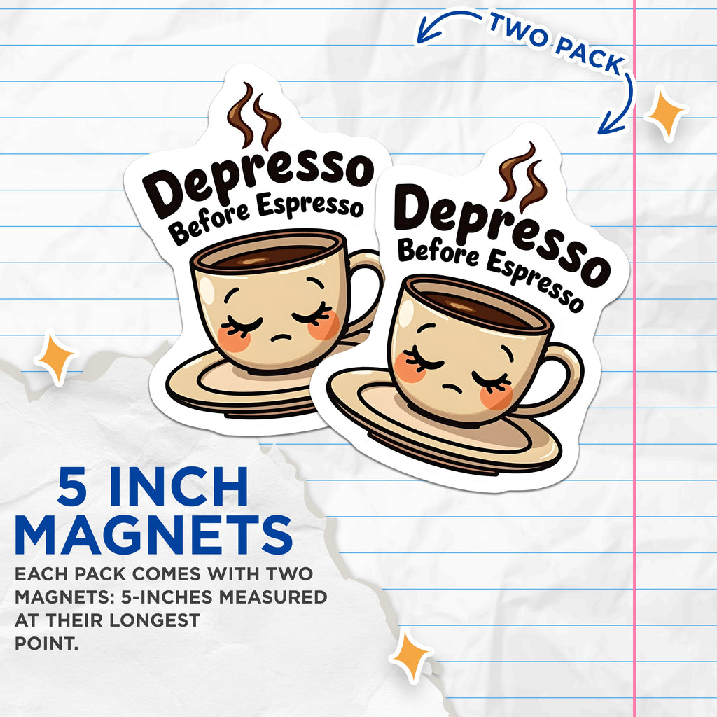 (2 Pack) Depresso Before Espresso Magnets - Funny Coffee Lover - Kawaii Kitchen Appliance Accent - 5 Inches On Longest Side - Thick Durable Magnet - Made in USA - MAG39548