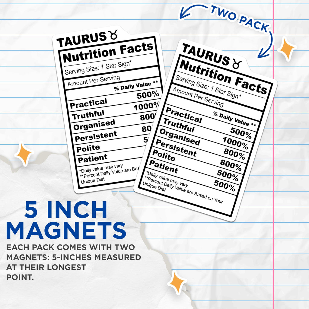 (2 Pack) Taurus Zodiac Magnets - Nutrition Facts Funny - Horoscope Fridge Decor - 5" On Longest Side - Premium Magnet - for Cars, Refrigerators, Toolboxes, Lockers - Made in USA - MAG15422